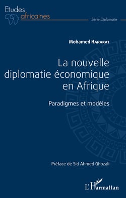 La nouvelle diplomatie économique en Afrique - Paradigmes et modèles
