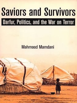 Saviors and survivors - Darfur, politics, and the war on terror