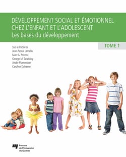 Développement social et émotionnel chez l'enfant et l'adolescent, tome 1 - Les bases du développement