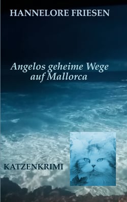Angelos geheime Wege auf Mallorca - Katzenkrimi