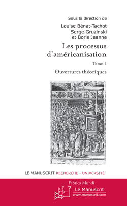 Les Processus d'américanisation - Tome 1 - Ouvertures théoriques