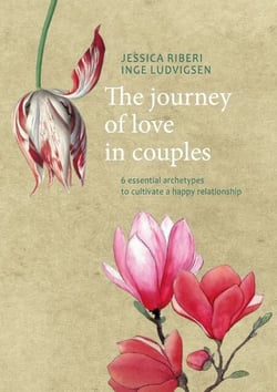 The journey of love in couples - 6 essential archetypes to cultivate a happy relationship