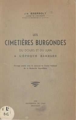 Les cimetières burgondes du Doubs et du Jura à l'époque barbare