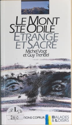 Le mont Sainte-Odile, étrange et sacré
