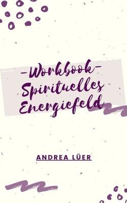 Workbook - Spirituelles Energiefeld