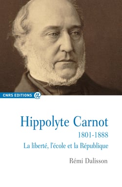 Hippolyte Carnot - 1801-1888 - La liberté, l'école et la République