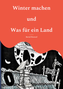 Winter machen und Was für ein Land - Spannend, Phantastisch, Geheimnisvoll.