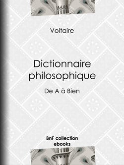 Dictionnaire philosophique - de A à Bien