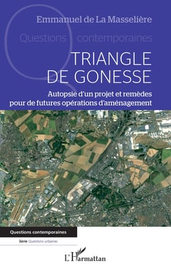 Triangle de Gonesse - Autopsie d'un projet et remèdes pour de futures opérations d'aménagement
