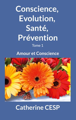 Conscience, Evolution, Santé, Prévention - Amour et Conscience