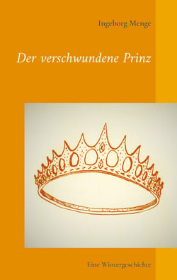 Der verschwundene Prinz - Eine Wintergeschichte