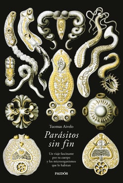 Parásitos sin fin - Un viaje fascinante por tu cuerpo y los microorganismos que lo habitan