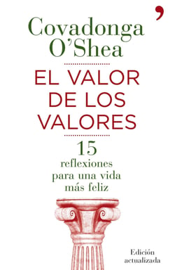 El valor de los valores - Quince reflexiones para una vida más feliz