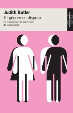 El género en disputa - El feminismo y la subversión de la identidad