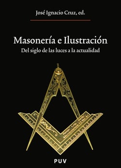 Masonería e Ilustración - Del siglo de las luces a la actualidad