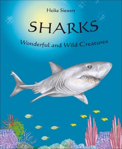 Sharks -  Wonderful and Wild Creatures
