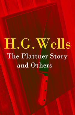 The Plattner Story and Others - (The original 1897 edition of 17 fantasy and science fiction short stories)