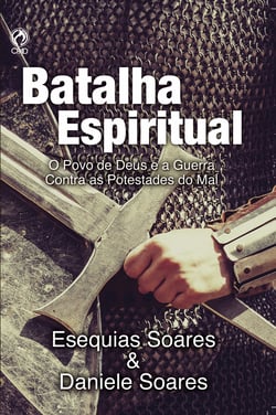 Batalha espiritual - O Povo de Deus e a Guerra contra as Potestades do Mal