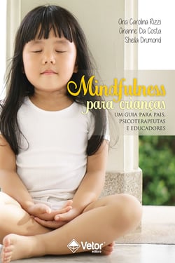 Mindfulness para crianças - Um guia para pais, psicoterapeutas e educadores