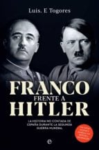 Franco frente a Hitler - La historia no contada de España durante la Segunda Guerra Mundial