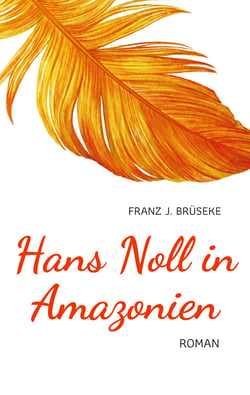 Hans Noll in Amazonien - ein Bericht