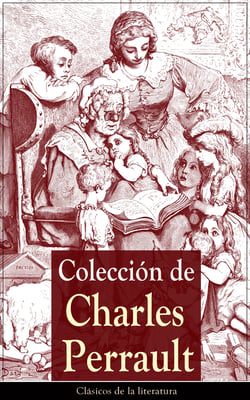 Colección de Charles Perrault - Clásicos de la literatura