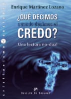 ¿Qué decimos cuando decimos el credo? - Una lectura no-dual