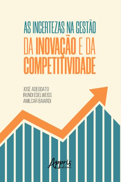 As Incertezas na Gestão da Inovação e da Competitividade
