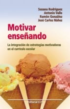 Motivar enseñando - La integración de estrategias motivadoras en el currículo escolar