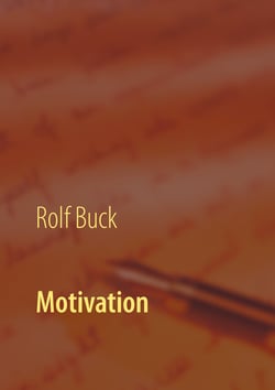 Motivation - Begeisternd in die Zukunft gehen