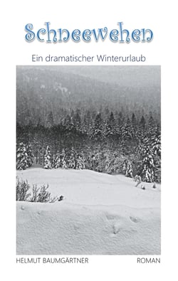 Schneewehen - Ein dramatischer Winterurlaub