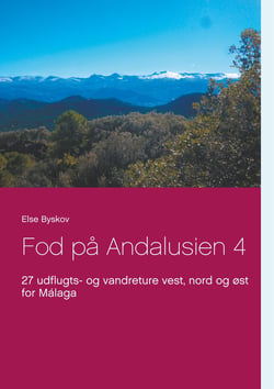 Fod på Andalusien 4 - 27 udflugts- og vandreture vest, nord og øst for Málaga