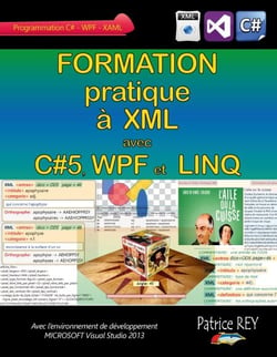 Formation pratique a XML avec C#5, WPF et LINQ - Avec Visual Studio 2013
