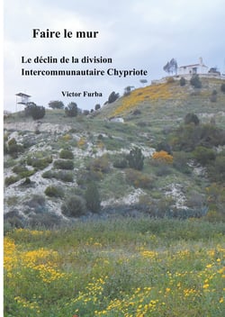 Faire le mur - Le déclin de la division intercommunautaire Chypriote
