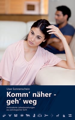 Komm' näher - geh' weg - Ambivalente Liebesbeziehungen aus astrologischer Sicht