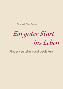 Ein guter Start ins Leben - Kinder verstehen und begleiten