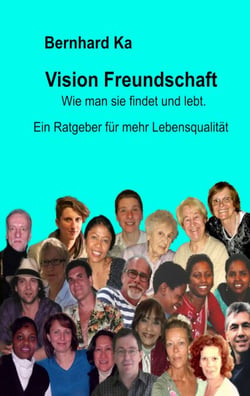 Vision Freundschaft - Wie man sie findet und lebt