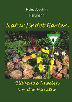 Natur findet Garten - Blühende Juwelen vor der Haustür
