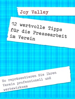 12 wertvolle Tipps für die Pressearbeit im Verein - So repräsentieren Sie Ihren Verein professionell und werbewirksam