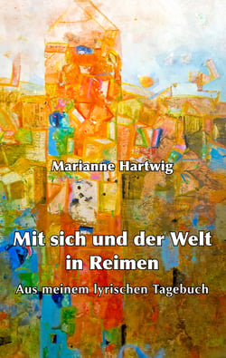 Mit sich und der Welt in Reimen - Aus meinem lyrischen Tagebuch