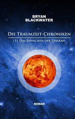 Die Traumzeit-Chroniken (1) - Das Erwachen der Terekan