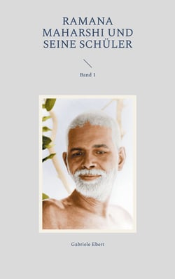 Ramana Maharshi und seine Schüler - Band 1