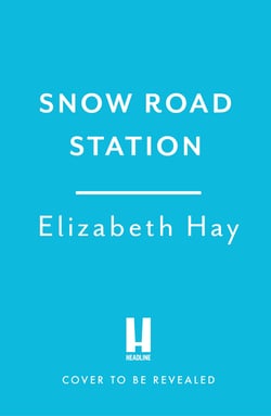 Snow Road Station - A New Yorker best book by an award-winning author