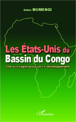 Les Etats-Unis du Bassin du Congo - Une éco-région pour un co-développement