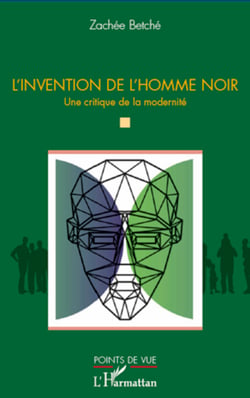 L'invention de l'homme noir - Une critique de la modernité