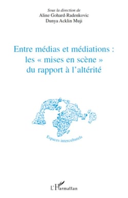 Entre médias et médiations les "mises en scène" du rapport à l'altérité