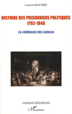 Histoire des prisonniers politiques (1792-1848) - Le châtiment des vaincus