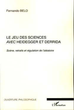 Le jeu des sciences avec Heidegger et Derrida - Scène, retrait et régulation de l'aléatoire