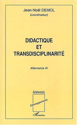 Didactique et transdisciplinarité - Alternance III