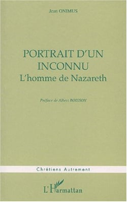 PORTRAIT D'UN INCONNU - L'homme de Nazareth